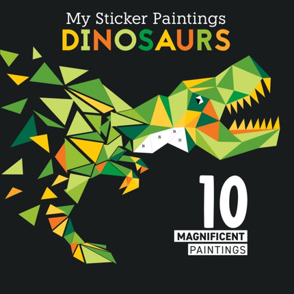 My Sticker Paintings: Dinosaurs: 10 Magnificent Paintings