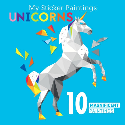 My Sticker Paintings: Unicorns: 10 Magnificent Paintings