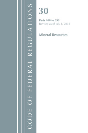 Code of Federal Regulations Title 30 Mineral Resources 200699 Revised as of July 1 2018