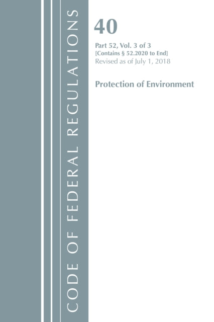 Code of Federal Regulations Title 40 Protection of the Environment 52.2020End of Part 52 Revised as of July 1 2018