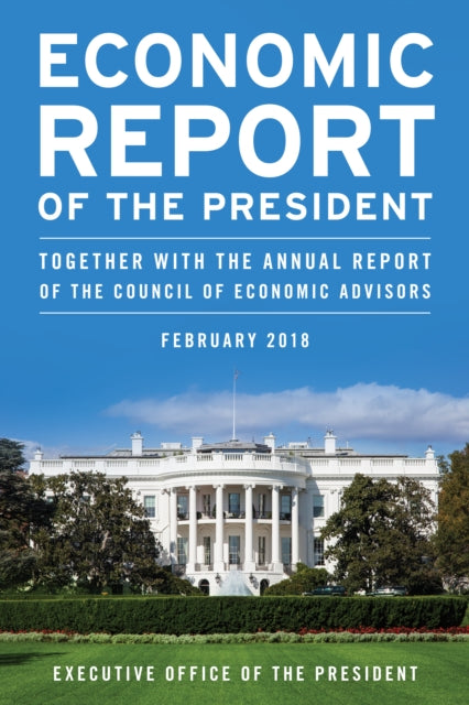 Economic Report of the President, February 2018: