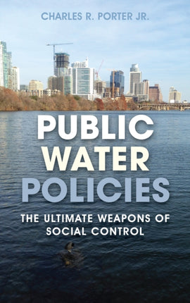 Public Water Policies: The Ultimate Weapons of