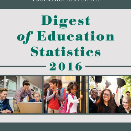 Digest of Education Statistics 2016