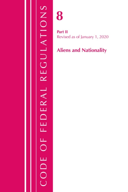 Code of Federal Regulations, Title 08 Aliens and