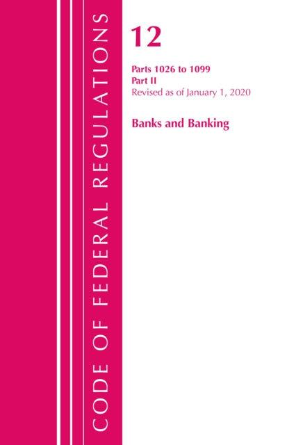 Code of Federal Regulations, Title 12 Banks and
