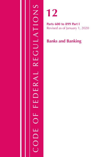 Code of Federal Regulations, Title 12 Banks and