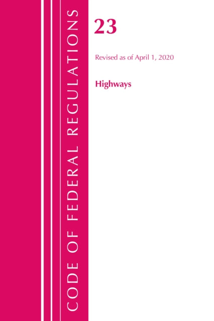 Code of Federal Regulations, Title 23 Highways,