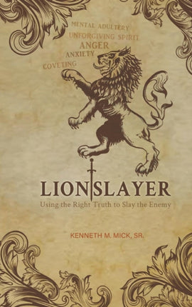 Lion Slayer: Using the Right Truth to Slay the
