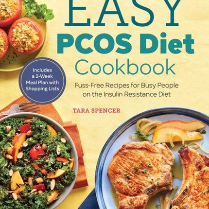 Easy Pcos Diet Cookbook: Fuss-Free Recipes for