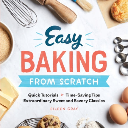 Easy Baking from Scratch: Quick Tutorials