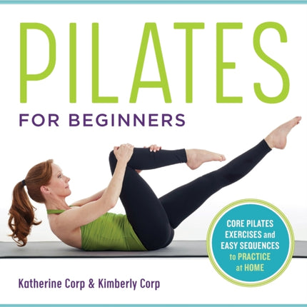 Pilates for Beginners: Core Pilates Exercises and Easy Sequences to Practice at Home