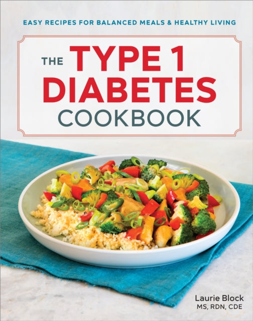 The Type 1 Diabetes Cookbook: Easy Recipes for