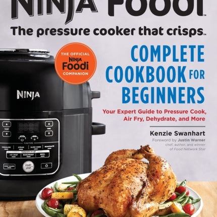 Ninja Foodi The Pressure Cooker That Crisps Complete Cookbook for Beginners Your Expert Guide to Pressure Cook Air Fry Dehydrate and More Ninja Foodi Companion