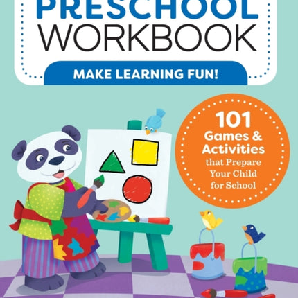 My Preschool Workbook: 101 Games & Activities That Prepare Your Child for School