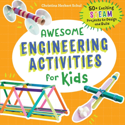 Awesome Engineering Activities for Kids: 50+