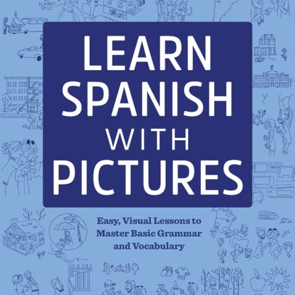 Learn Spanish with Pictures: Easy, Visual Lessons