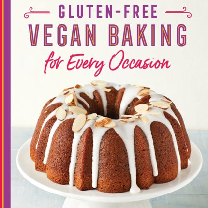 Gluten-Free Vegan Baking for Every Occasion: 75