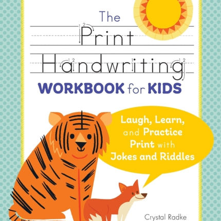 The Print Handwriting Workbook for Kids: Laugh, Learn, and Practice Print with Jokes and Riddles