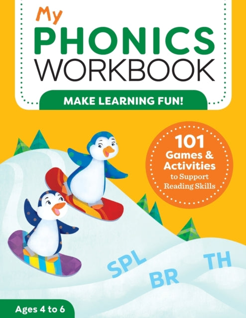 My Phonics Workbook: 101 Games and Activities to Support Reading Skills