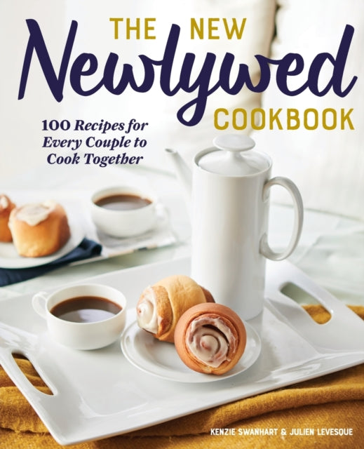 The New Newlywed Cookbook: 100 Recipes for Every