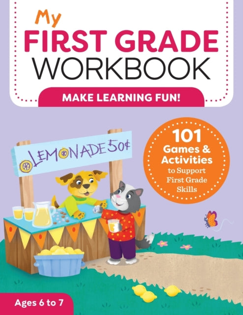 My First Grade Workbook: 101 Games and Activities