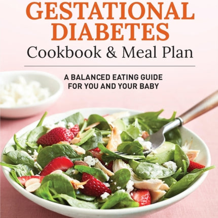 The Gestational Diabetes Cookbook & Meal Plan: A