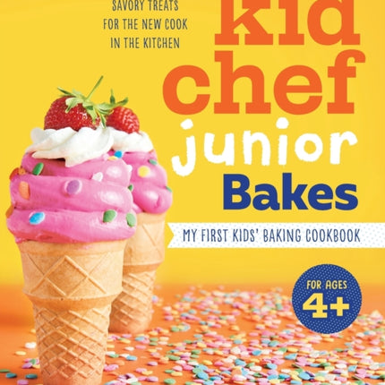 Kid Chef Junior Bakes: My First Kids Baking