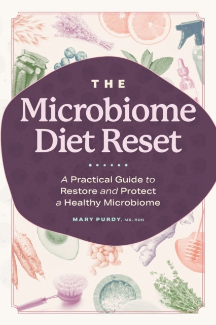 The Microbiome Diet Reset: A Practical Guide to