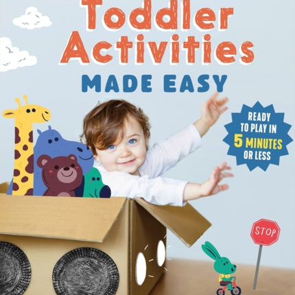 Toddler Activities Made Easy: 100+ Fun and