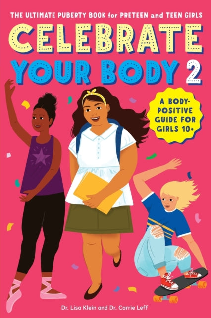 Celebrate Your Body 2: The Ultimate Puberty Book for Preteen and Teen Girls