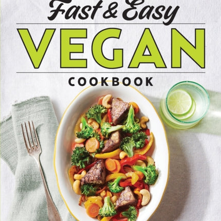 Fast & Easy Vegan Cookbook: 100 Mouth-Watering