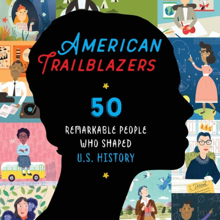 American Trailblazers: 50 Remarkable People Who