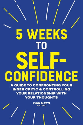5 Weeks to Self-Confidence: A Guide to