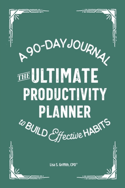 The Ultimate Productivity Planner: A 90-Day
