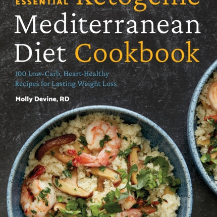 Essential Ketogenic Mediterranean Diet Cookbook: