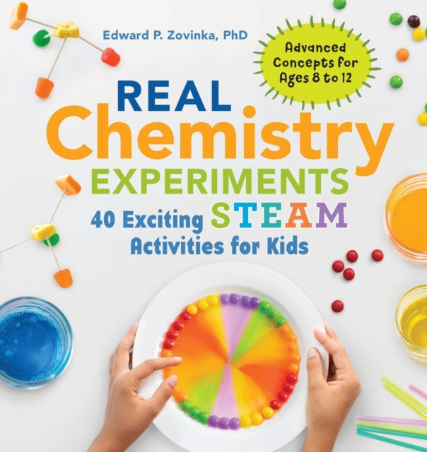 Real Chemistry Experiments: 40 Exciting Steam