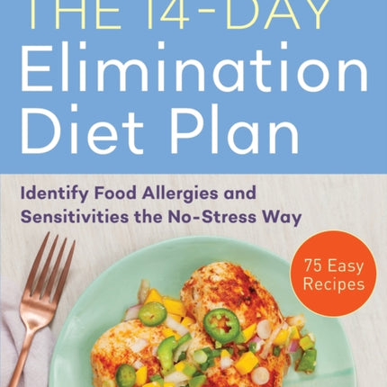The 14-Day Elimination Diet Plan: Identify Food