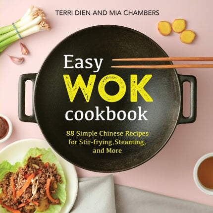 Easy Wok Cookbook: 88 Simple Chinese Recipes for