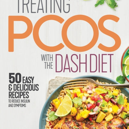 Treating Pcos with the Dash Diet: Empower the Warrior from Within