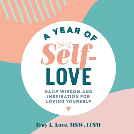 A Year of Self-Love: Daily Wisdom and Inspiration for Loving Yourself