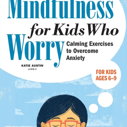 Mindfulness for Kids Who Worry: Calming Exercises