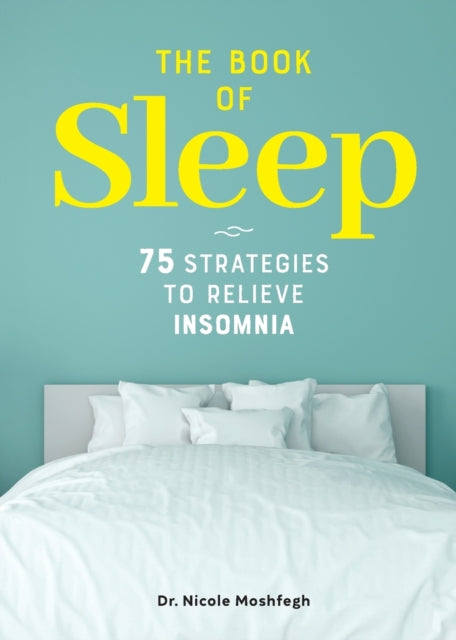 The Book of Sleep: 75 Strategies to Relieve