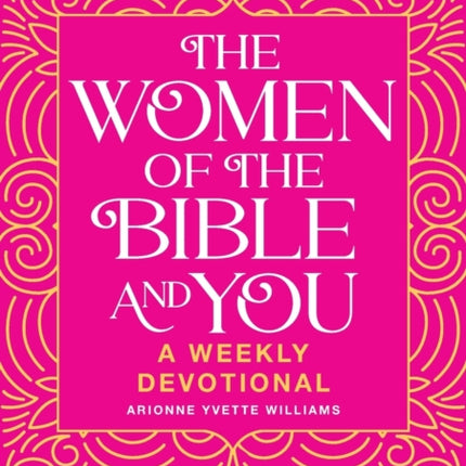 The Women of the Bible and You: A Weekly