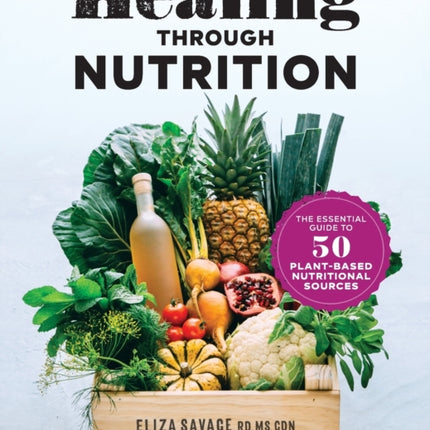 Healing Through Nutrition: The Essential Guide to