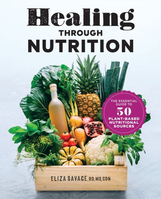 Healing Through Nutrition: The Essential Guide to