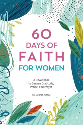 60 Days of Faith for Women: A Devotional to