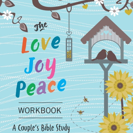 The Love, Joy, Peace Workbook: A Couple's Bible