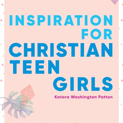 Inspiration for Christian Teen Girls: A Weekly