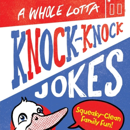 A Whole Lotta Knock-Knock Jokes: Squeaky-Clean Family Fun