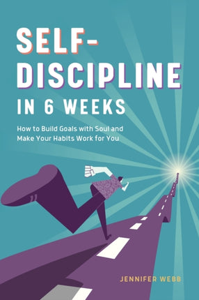 Self Discipline in 6 Weeks: How to Build Goals